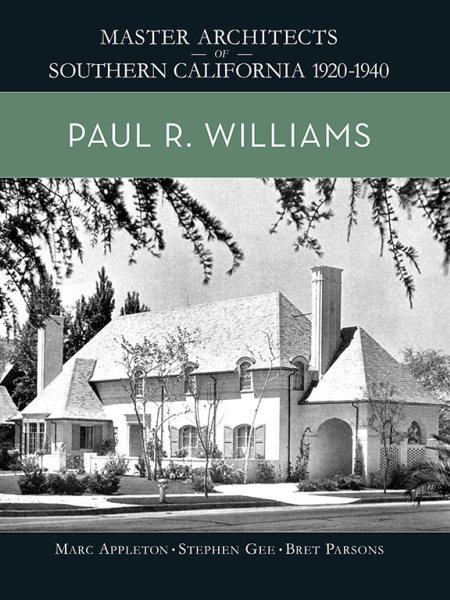 Paul R. Williams, Master Architects of Southern California 1920-1940 Series - Angel City Press & Tailwater Press LLC, 2020